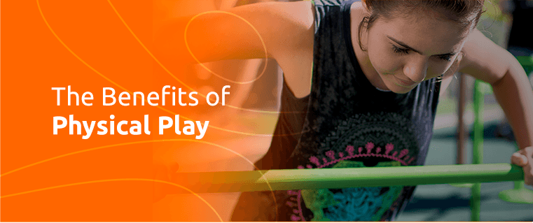 The Benefits of Physical Play