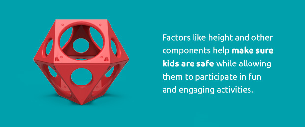 height and other components help make sure kids are safe