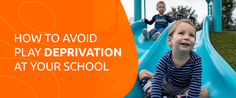 How to Avoid Play Deprivation at Your School
